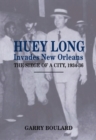 Image for Huey Long Invades New Orleans : The Siege of a City, 1934-36