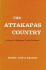 Image for Attakapas Country, The : A History of Lafayette Parish