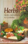 Image for Herbs : From Cultivation to Cooking