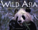 Image for Wild Asia : Spirit of a Continent