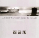 Image for Ghost Watcher&#39;s Guide to Ireland, A