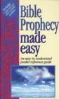 Image for Bible Prophecy Made Easy : Pocket-Sized Bible Reference Guides