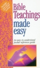 Image for Bible Teachings Made Easy : Pocket-Sized Bible Reference Guides