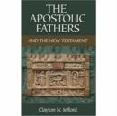 Image for The Apostolic Fathers and the New Testament