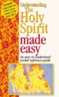 Image for Understanding the Holy Spirit : An Easy-To-Understand Pocket Reference Guide