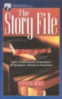 Image for The Story File : 1,001 Contemporary Illustrations for Speakers, Writers and Preachers