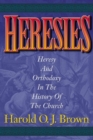 Image for Heresies : Heresy and Orthodoxy in the History of the Church