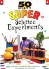 Image for 50 Nifty Super Science Experiments