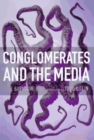 Image for Conglomerates and the media
