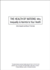 Image for The Health of Nations : Why Inequality Is Harmful to Your Health