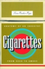 Image for Cigarettes  : anatomy of an industry from seed to smoke