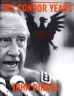 Image for The Condor years  : how Pinochet and his allies brought terrorism to three continents