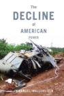 Image for The decline of American power  : the U.S. in a chaotic world