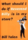 Image for What Should I Do If Reverend Billy Is in My Store?