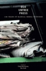Image for Our unfree press  : 100 years of radical media criticism