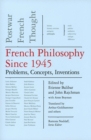 Image for French philosophy since 1945  : problems, concepts, inventions