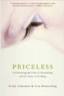 Image for Priceless  : on knowing the price of everything and the value of nothing
