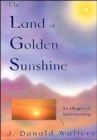 Image for Land of Golden Sunshine : An Allegory of Soul-Yearning