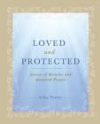Image for Loved and protected  : stories of miracles and answered prayers