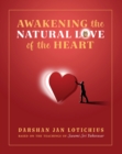 Image for Awakening the Natural Love of the Heart