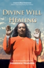 Image for Divine Will Healing: From the Original Teachings of Paramhansa Yogananda