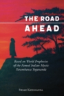 Image for The Road Ahead - Updated Edition: Based on World Prophecies of the Famed Indian Mystic Paramhansa Yogananda