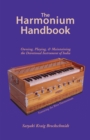 Image for The Harmonium handbook: owning, playing, &amp; maintaining the Indian reed organ