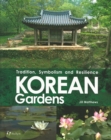 Image for Korean Gardens : Tradition, Symbolism and Resilience
