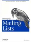 Image for Managing Mailing Lists : Majordomo; Listserv; Listproc and Smartlist
