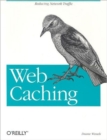 Image for Web Caching : Reducing Network Traffic