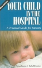 Image for Your Child in the Hospital : A Practical Guide for Parents