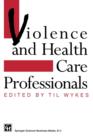 Image for Violence and Health Care Professionals