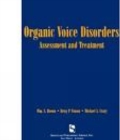 Image for Organic Voice Disorders : Assessment and Treatment