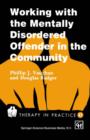 Image for Working with the Mentally Disordered Offender in the Community