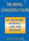 Image for Hearing Conservation in Industry, Schools and the Military
