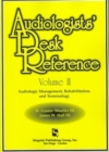 Image for Audiologist&#39;s Desk Reference : Audiolologic Management, Rehabilitation and Terminology