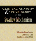 Image for Clinical Anatomy &amp; Physiology of the Swallow Mechanism