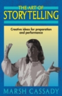 Image for Art of Storytelling : Creative Ideas for Preparation &amp; Performance