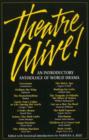 Image for Theatre Alive! : An Introductory Anthology of World Drama