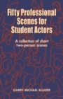 Image for Fifty Professional Scenes for Student Actors : A Collection of Short Two-person Scenes