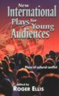 Image for New international plays for young audiences  : plays of cultural conflict