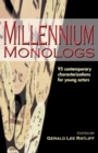 Image for Millennium monologs  : contemporary characterizations for young actors