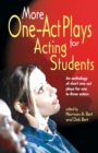 Image for More One-Act Plays: Acting for Students : An Anthology of Short One-Act Plays for One to Three Actors