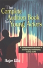 Image for Complete Audition Book for Young Actors : A Comprehensive Guide to Winning by Enhancing Acting Skills