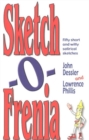 Image for Sketch-O-Frenia : Fifty Short &amp; Witty Satirical Sketches