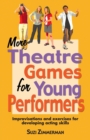 Image for More Theatre Games for Young Performers