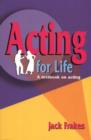 Image for Acting for life  : a textbook on acting