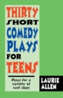 Image for Thirty Short Comedy Plays for Teens : Plays For a Variety of Cast Sizes