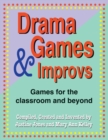 Image for Drama Games &amp; Improvs : Games for the Classroom &amp; Beyond