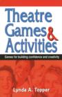 Image for Theatre Games &amp; Activities : Games for Building Confidence &amp; Creativity